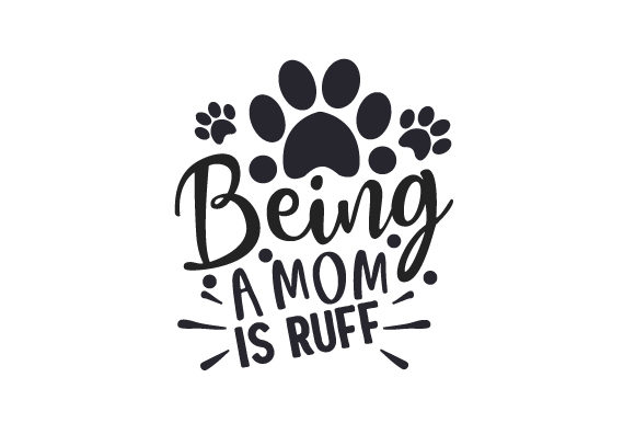 Being a Mom is Ruff Crafts for Dogs