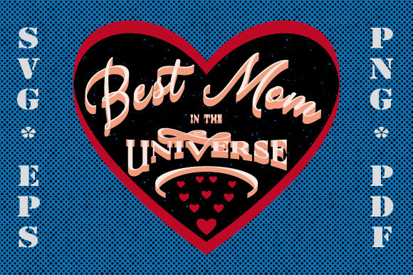 Best Mom in the Universe Graphics for Mother’s Day