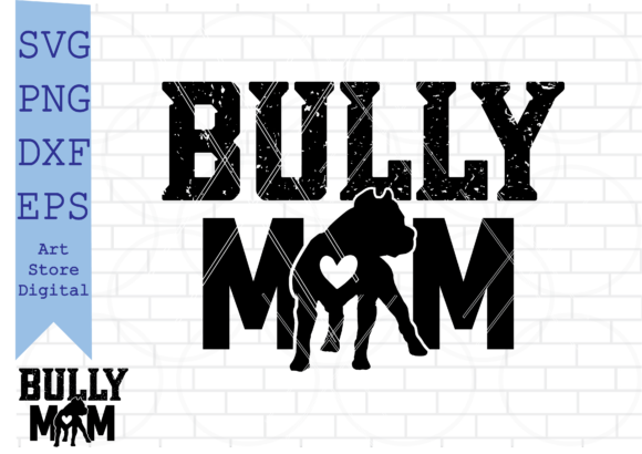 Bully Mom Svg – A Graphic Design Asset for Crafts and Local Branding