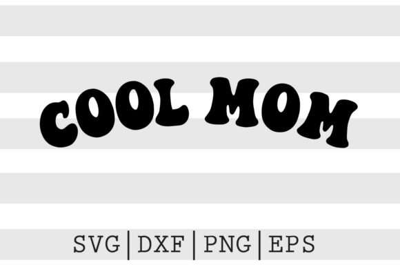 Cool Mom SVG: A Graphic Design Asset for Crafts and Creative Projects