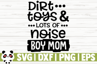 Dirt Toys Lots of Noise Boy Mom Graphics for Bold Branding