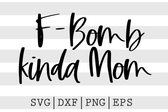 F Bomb Kinda Mom SVG for Crafts and Graphics