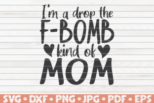 F Bomb Mom Mother s Day Vector Graphics