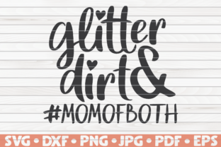 Glitter and Dirt Mom Mother’s Day Graphics