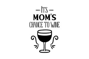 Its Mom’s Chance to Wine – A Crafts-Forward Graphic Design Asset for Wine Brands