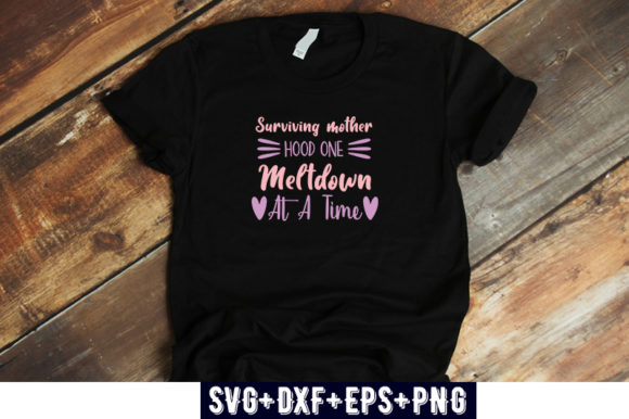 Mom Design Surviving Motherhood One Me Graphics