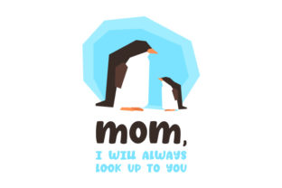 Mom, I Will Always Look Up to You for Crafts and Mother’s Day
