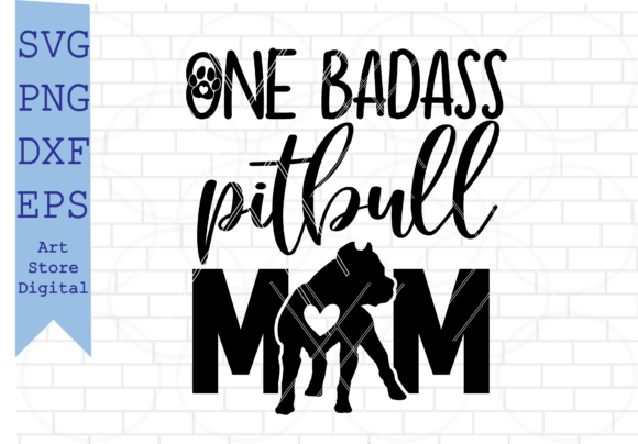 One Badass Pitbull Mom Svg for Crafts and Graphics