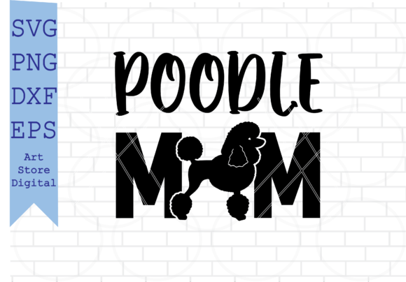 Poodle Mom Svg for Crafts and Graphics