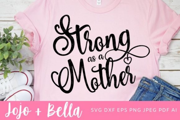 Strong As a Mother SVG for Crafts and Graphics