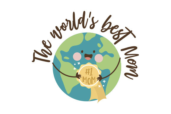 The World’s Best Mom for Crafts and Mother’s Day