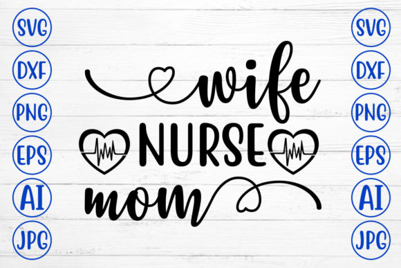 Wife Nurse Mom Svg Review for Embroidery Projects